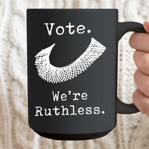 Women Vote We're Ruthless Ceramic Mug 15oz 2