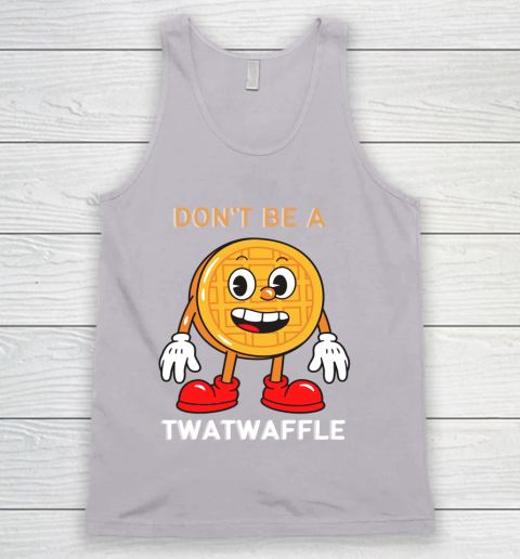 DON'T BE A TWATWAFFLE Tank Top 3