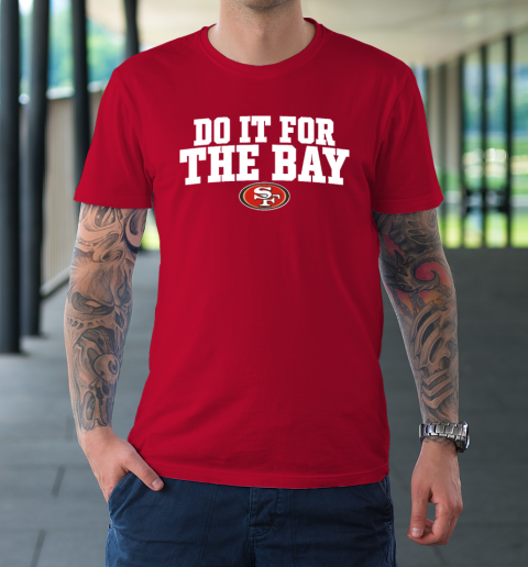 Do It For The Bay T-Shirt 8