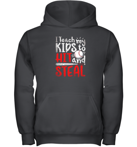 I Teach My Kids To Hit And Steal Shirt Mom Dad Baseball Youth Hoodie