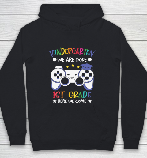 Back To School Shirt Kindergarten we are done 1st grade here we come Youth Hoodie