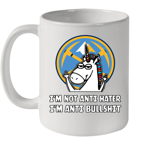 Denver Nuggets NBA Basketball Unicorn I'm Not Anti Hater I'm Anti Bullshit Ceramic Mug 11oz