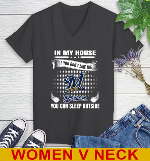 Milwaukee Brewers MLB Baseball In My House If You Don't Like The Brewers You Can Sleep Outside Shirt Women's V-Neck T-Shirt 9 Milwaukee Brewers MLB Baseball In My House If You Don't Like The Brewers You Can Sleep Outside Shirt Women's V-Neck T-Shirt - Image 9