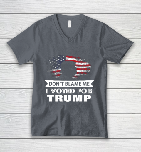 Don t Blame Me I Voted For Trump Shirt V-Neck T-Shirt 4