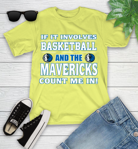 NBA If It Involves Basketball And Dallas Mavericks Count Me In Sports Youth T-Shirt 8