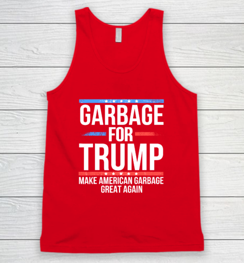 Garbage For Trump Make American Garbage Great Again Tank Top 4