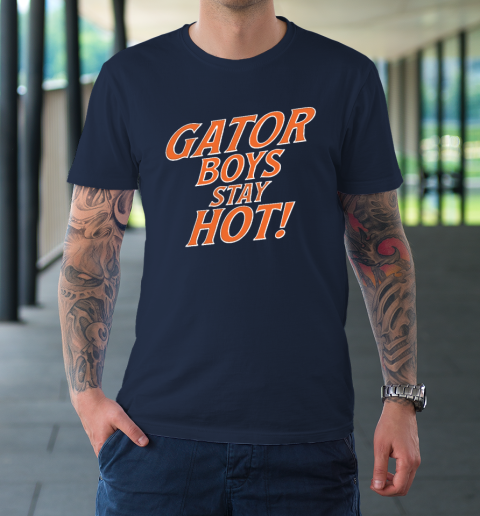 Gator Boys Stay Hot Florida Gators T-Shirt 2