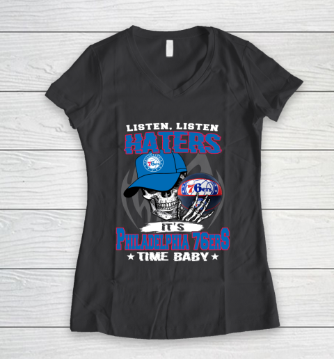 Listen Haters It is 76ers Time Baby NBA Women's V-Neck T-Shirt 6