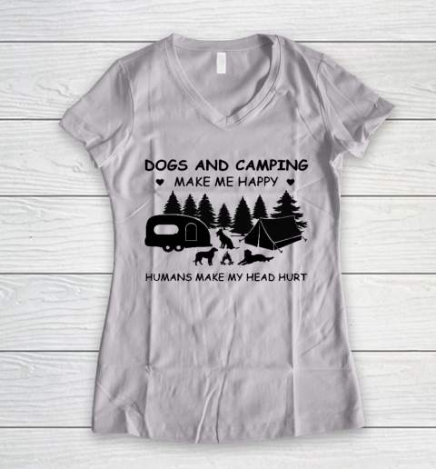 Dogs and Camping Make Me Happy Humans Make My Head Hurt Women's V-Neck T-Shirt