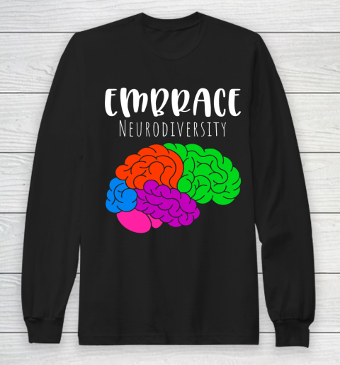 Embrace Neurodiversity Brain Autism Awareness Long Sleeve T-Shirt