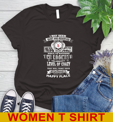Houston Rockets NBA Basketball If You Mess With Me While I'm Watching My Team Women's T-Shirt 9