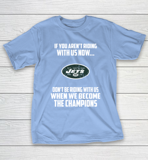 NFL New York Jets Football We Become The Champions T-Shirt 10