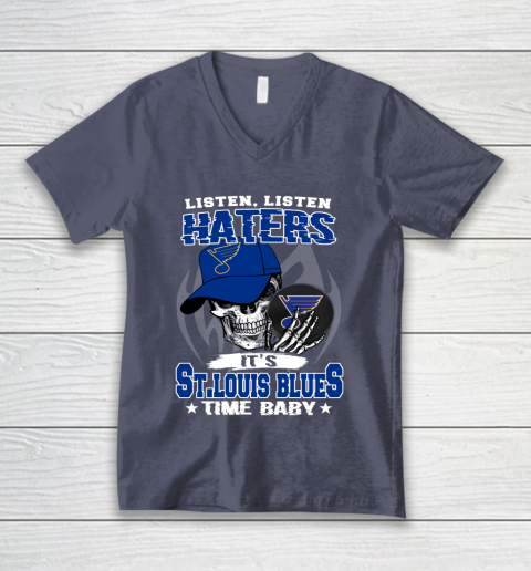 Listen Haters It is BLUES Time Baby NHL V-Neck T-Shirt 7