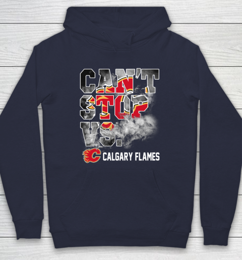 NHL Calgary Flames Hockey Can't Stop Vs Hoodie 2