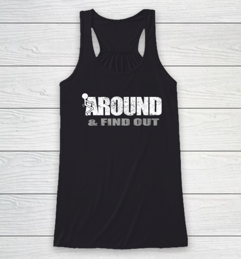 Fuck Around And Find Out Funny Racerback Tank