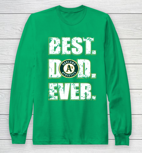 MLB Oakland Athletics Baseball Best Dad Ever Family Shirt Long Sleeve T-Shirt 4