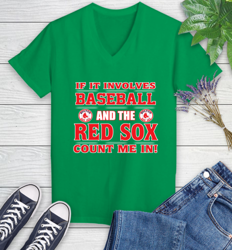 MLB If It Involves Baseball And The Boston Red Sox Count Me In Sports Women's V-Neck T-Shirt 5
