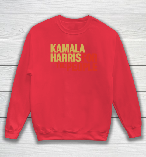 Kamala Harris For The People Sweatshirt 8