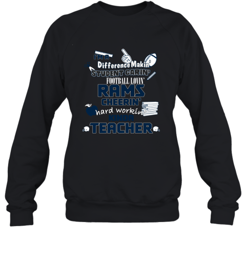 Los Angeles Rams NFL I'm A Difference Making Student Caring Football Loving Kinda Teacher Sweatshirt