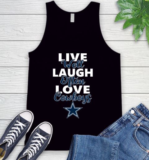 NFL Football Dallas Cowboys Live Well Laugh Often Love Shirt Tank Top