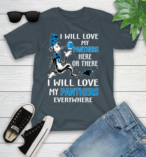 NFL Football Carolina Panthers I Will Love My Panthers Everywhere Dr Seuss Shirt Youth T-Shirt 9