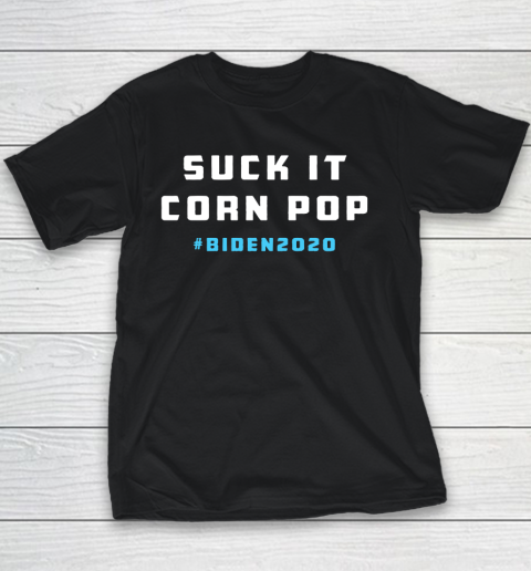 Suck It Corn Pop Joe Biden 2020 Youth T-Shirt