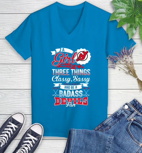 New Jersey Devils NHL Hockey A Girl Should Be Three Things Classy Sassy And A Be Badass Fan Women's V-Neck T-Shirt 7