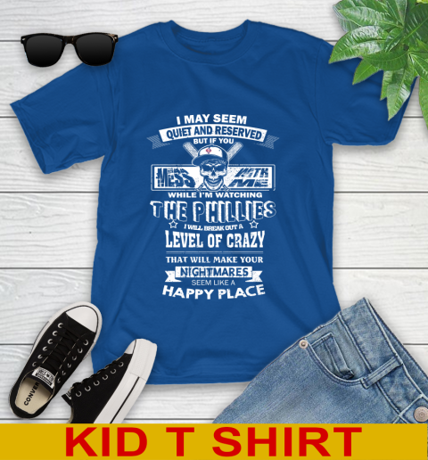 Philadelphia Phillies MLB Baseball If You Mess With Me While I'm Watching My Team Youth T-Shirt 10