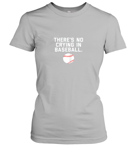 zksm there39 s no crying in baseball funny baseball sayings ladies t shirt 20 front sport grey