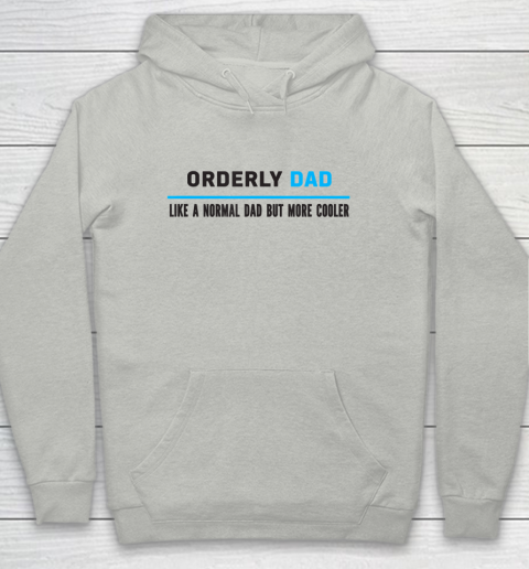 Father gift shirt Mens Orderly Dad Like A Normal Dad But Cooler Funny Dad's T Shirt Youth Hoodie