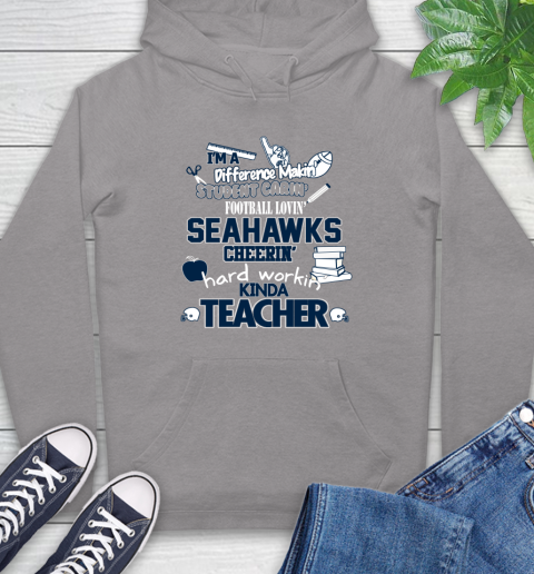 Seattle Seahawks NFL I'm A Difference Making Student Caring Football Loving Kinda Teacher Hoodie 6