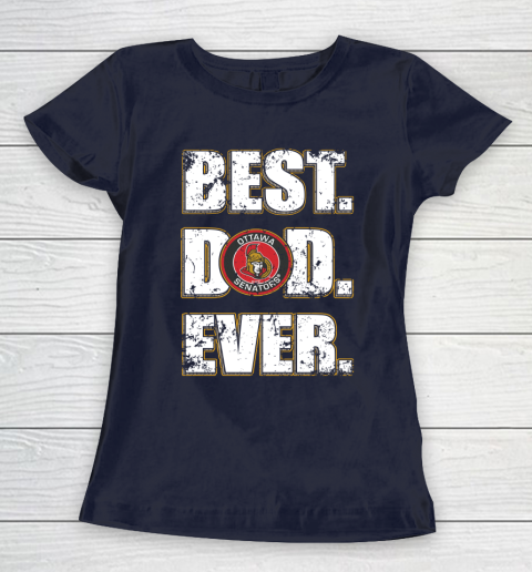 NHL Ottawa Senators Hockey Best Dad Ever Family Shirt Women's T-Shirt 2