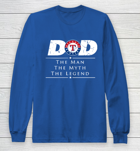 Texas Rangers MLB Baseball Dad The Man The Myth The Legend Long Sleeve T-Shirt 6