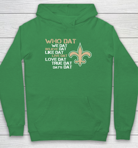 Belive Dat New Orleans Saints Who Dat We Dat Believe Dat Like Dat Hoodie 6 Belive Dat New Orleans Saints Who Dat We Dat Believe Dat Like Dat Hoodie - Image 6