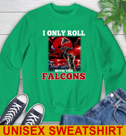 Atlanta Falcons NFL Football I Only Roll With My Team Sports Sweatshirt 8