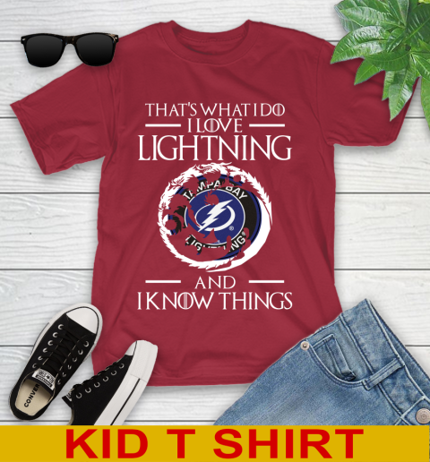 Tampa Bay Lightning NHL Hockey That's What I Do I Love My Team And I Know Things Game Of Thrones 108