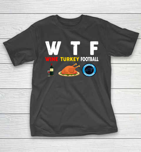 Carolina Panthers Giving Day WTF Wine Turkey Football NFL T-Shirt