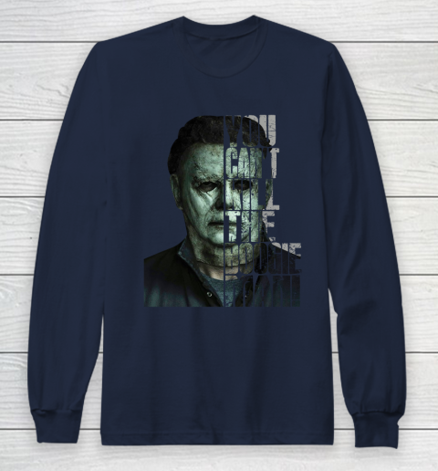 Halloween Michael Myers you cant kill the Boogeyman Long Sleeve T-Shirt 2