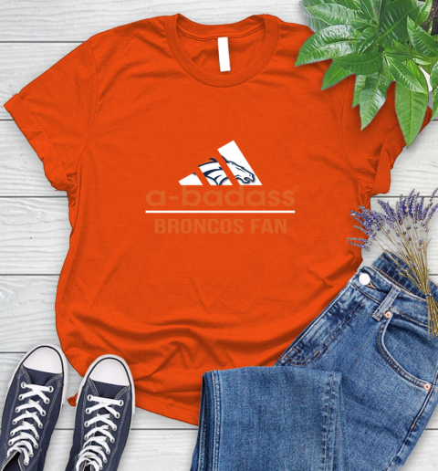 NFL A Badass Denver Broncos Fan Adidas Football Sports Women's T-Shirt 3