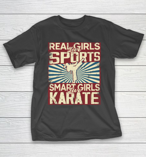 Real girls love sports smart girls love karate T-Shirt