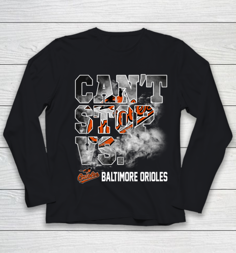 MLB Baltimore Orioles Baseball Can't Stop Vs Baltimore Orioles Youth Long Sleeve