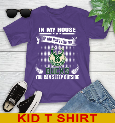 Milwaukee Bucks NBA Basketball In My House If You Don't Like The Bucks You Can Sleep Outside Shirt Youth T-Shirt 4 Milwaukee Bucks NBA Basketball In My House If You Don't Like The Bucks You Can Sleep Outside Shirt Youth T-Shirt - Image 4