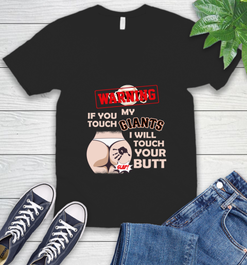 San Francisco Giants MLB Baseball Warning If You Touch My Team I Will Touch My Butt V-Neck T-Shirt