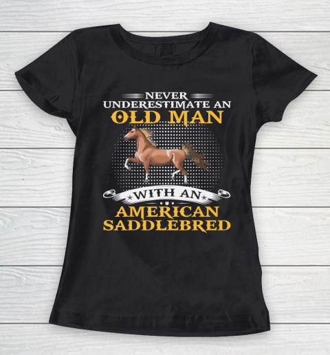 Father gift shirt Mens Never Underestimate An Old Man With An American Saddlebred T Shirt Women's T-Shirt