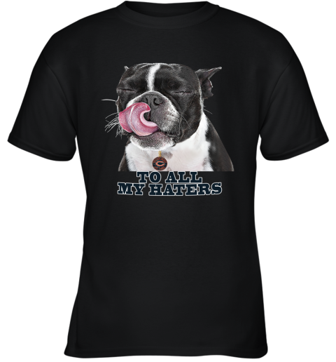 Chicago Bears To All My Haters Dog Licking Youth T-Shirt