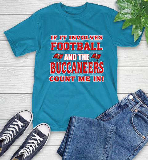 NFL If It Involves Football And The Tampa Bay Buccaneers Count Me In Sports T-Shirt 8