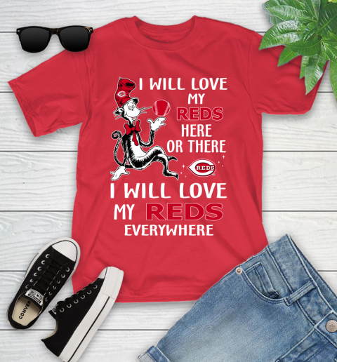 MLB Baseball Cincinnati Reds I Will Love My Reds Everywhere Dr Seuss Shirt Youth T-Shirt 11