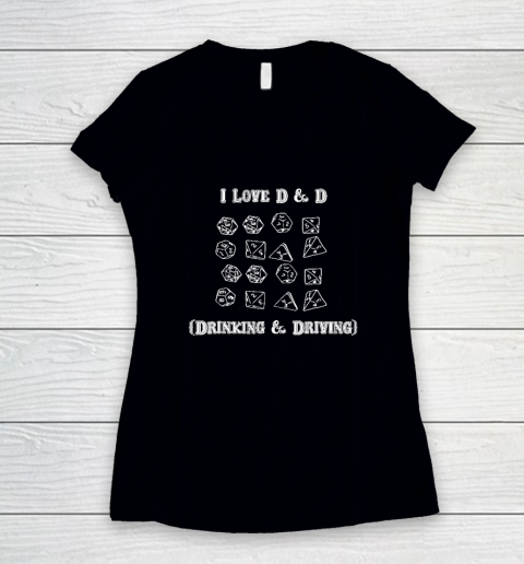 I Love D And D Drinking and Driving Funny Gaming Women's V-Neck T-Shirt
