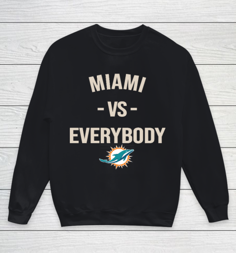 Miami Dolphins Vs Everybody Youth Sweatshirt