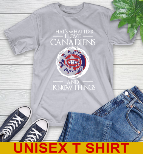 Montreal Canadiens NHL Hockey That's What I Do I Love My Team And I Know Things Game Of Thrones 5